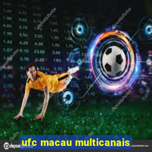 ufc macau multicanais